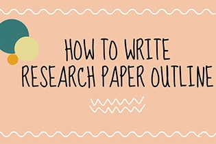 Research Paper Outline怎么写? 研究论文大纲超全写作指南